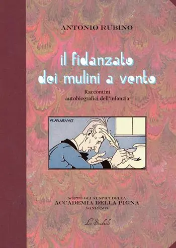 Il fidanzato dei mulini a vento. Raccontini autobiografici dell‘infanzia Di Tendenza