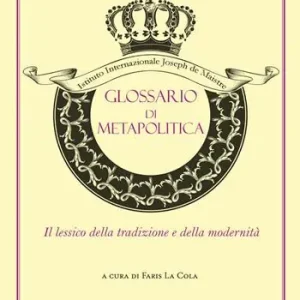 Prezzo Scontato Glossario di metapolitica. Il lessico della tradizione e della modernità