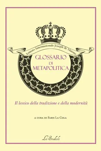 Prezzo Scontato Glossario di metapolitica. Il lessico della tradizione e della modernità