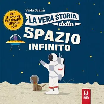 La vera storia dello spazio infinito. Ediz. a colori Pagamento Sicuro