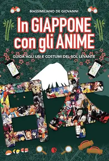 In Giappone con gli anime. Guida agli usi e costumi del Sol Levante Prezzo Di Fabbrica