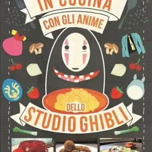 In cucina con gli anime dello Studio Ghibli Popolare