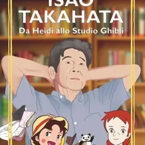 Isao Takahata. Da Heidi allo studio Ghibli Offerta Lampo