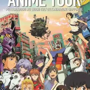 Anime tour. Pellegrinaggio nei luoghi cult dell’animazione giapponese. Vol. 2 Bestseller