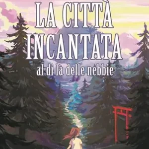 Consegna Rapida La città incantata. Al di là delle nebbie