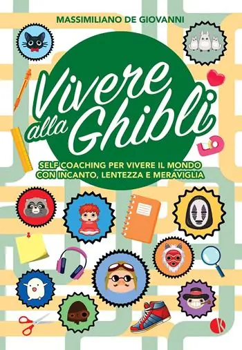 Bestseller Vivere alla Ghibli. Self coaching per vivere il mondo con incanto, lentezza e meraviglia