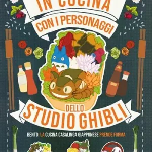 In cucina con i personaggi dello studio Ghibli. Bento la cucina casalinga giapponese prende forma Spedito Oggi