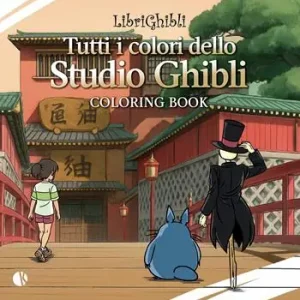 Nuova Collezione Librighibli coloring book. Tutti i colori dello Studio Ghibli. Con QR Code