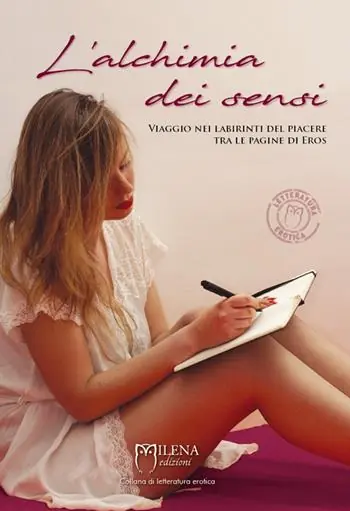 L‘alchimia dei sensi. Viaggio nei labirinti del piacere tra le pagine di Eros Esclusivo