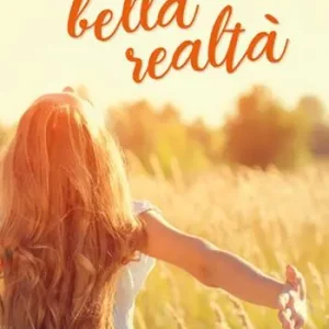 La più bella realtà. Nuova ediz. Non Perdere