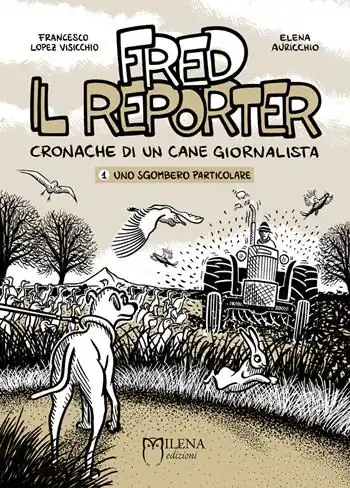 Ultima Occasione Fred il reporter. Cronache di un cane giornalista. Vol. 1 Uno sgombero particolare