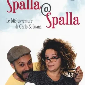 Subito Disponibile Spalla@Spalla. Le(dis)avventure di Carlo e Luana