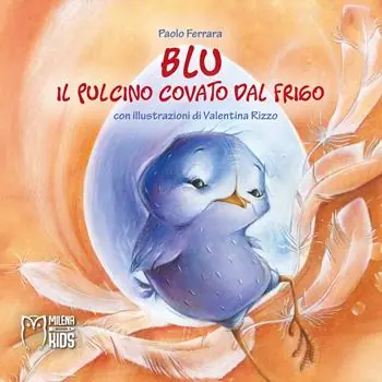 Blu, il pulcino covato dal frigo. Ediz. a colori Offerta Del Giorno