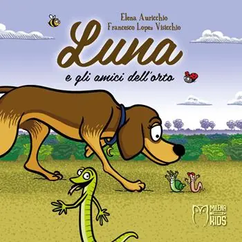 Luna e gli amici dell‘orto. Ediz. a colori Affare