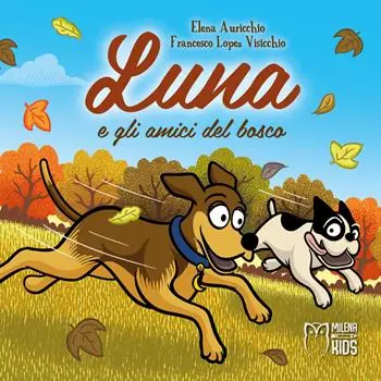 Lun e gli amici del bosco. Ediz. illustrata Solo Oggi