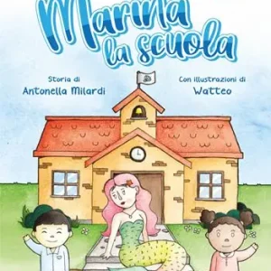 Pagamento Sicuro Marina la scuola. Ediz. illustrata
