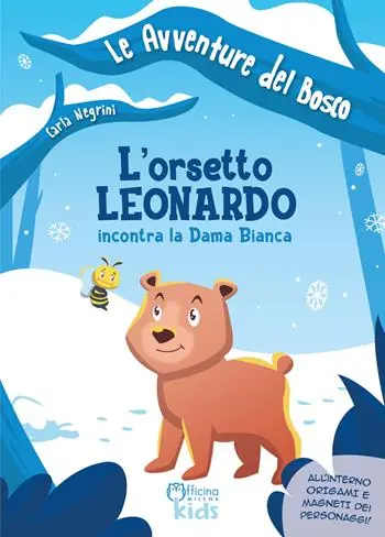 L‘orsetto Leonardo incontra la dama bianca. Ediz. illustrata Non Perdere
