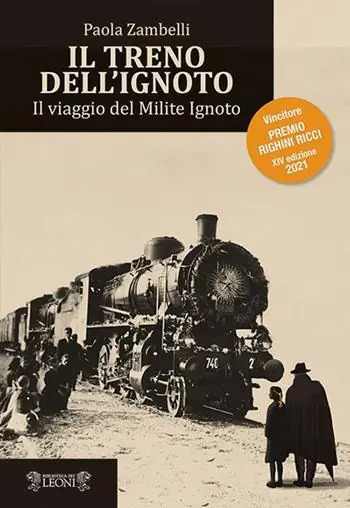 Consegna Rapida Il treno dell‘ignoto. Il viaggio del Milite Ignoto