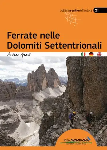 Ferrate nelle Dolomiti Settentrionali. Ediz. italiana, inglese e tedesca Ultimissimo Modello