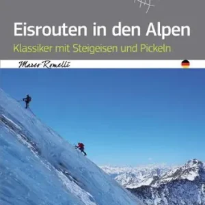 Eisrouten in den Alpen. Klassiker mit Steigeisen und Pickeln Saldi