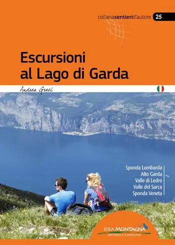 Escursioni al lago di Garda. Sponda lombarda. Alto Garda. Valle di Ledro. Valle del Sarca. Sponda Veneta Compra Oggi Stesso