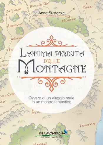 L‘anima perduta delle montagne. Ovvero di un viaggio reale in un mondo fantastico Offerta