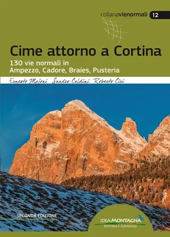 Occasione Imperdibile Cime attorno a Cortina. 130 vie normali in Ampezzo, Cadore, Braies, Pusteria