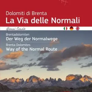 Ultima Occasione Dolomiti di Brenta la Via delle Normali-Brentadolomiten Der Weg Der Normalwege-Brenta Dolomites Way of the Normal Route. Ediz. multilingue