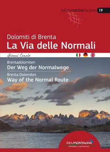 Ultima Occasione Dolomiti di Brenta la Via delle Normali-Brentadolomiten Der Weg Der Normalwege-Brenta Dolomites Way of the Normal Route. Ediz. multilingue