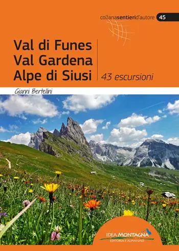 Val di Funes, Val Gardena, Alpe di Siusi. 43 escursioni Compra Online
