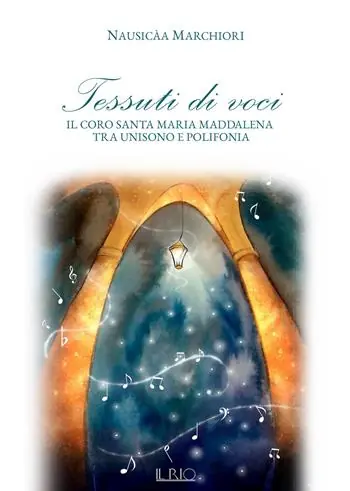 Tessuti di voci. Il coro Santa Maria Maddalena tra unisono e polifonia Nuova Collezione