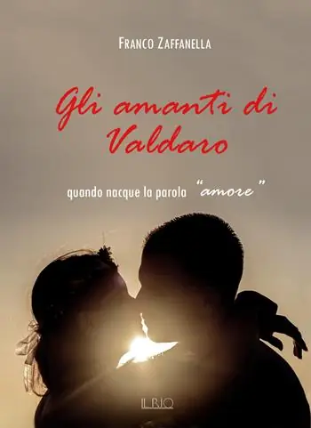 Gli amanti di Valdaro. Quando nacque la parola «amore» Affare