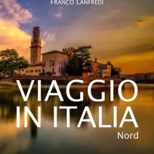 A Buon Prezzo Viaggio in Italia. Nord. Ediz. illustrata