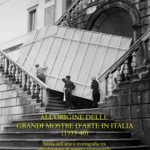 All‘origine delle grandi mostre in Italia (1933-1940). Storia dell‘arte e storiografia tra divulgazione di massa e propaganda Occasione Imperdibile