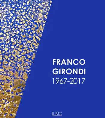 Franco Girondi 1967-2017. Ediz. illustrata Acquista Ora