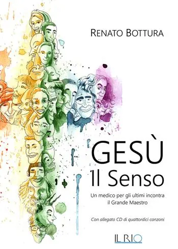 Gesù. Il senso. Un medico per gli ultimi incontra il grande maestro. Con CD-Audio Solo Oggi