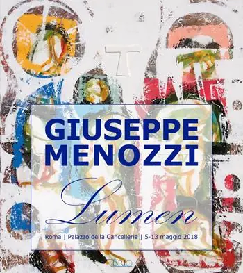 Occasione Giuseppe Menozzi. Lumen. Catalogo della mostra (Roma, 5-13 maggio 2018)