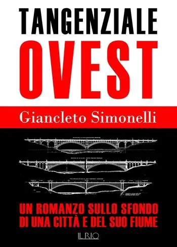 Economico Tangenziale ovest. Un romanzo sullo sfondo di una città e del suo fiume
