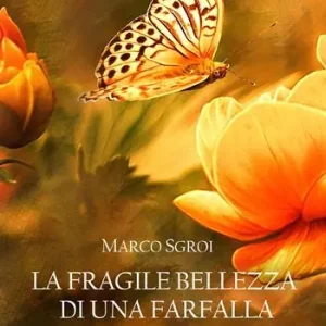 La fragile bellezza di una farfalla. Il dono e la gioia di un‘inaspettata amicizia Popolare