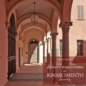 Più Venduto Dimore mantovane nel Rinascimento 1459-1524
