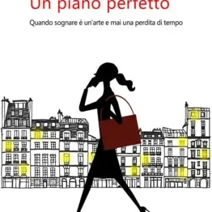 Ultima Occasione Un piano perfetto. Quando sognare è un‘arte e mai una perdita di tempo