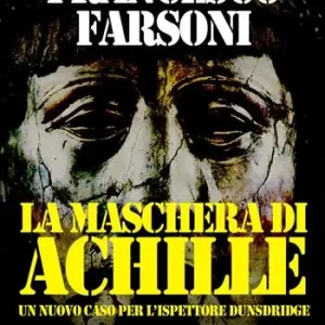 La maschera di Achille. Un nuovo caso per l‘ispettore Dunsdridge Super Prezzo