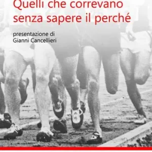 Quelli che correvano senza sapere il perché Sconto