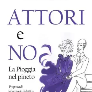Ultima Occasione Attori e no. La pioggia nel pineto. Proposta di laboratorio didattico