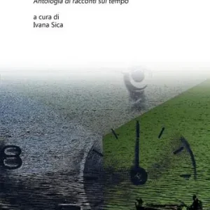 Tempi diversi. Antologia di racconti sul tempo Economico