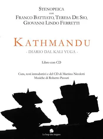 Kathmandu. Diario dal Kali Yuga. Stenopeica con Franco Battiato, Teresa De Sio, Giovanni Lindo Ferretti. Con CD-Audio Acquista Ora
