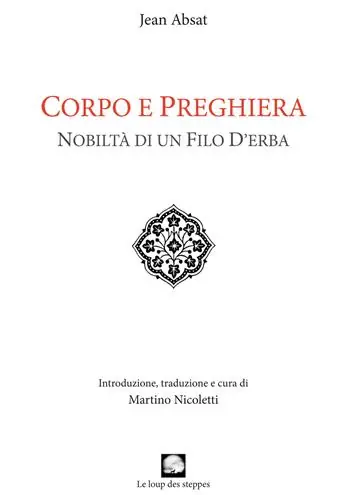 Corpo e preghiera. Nobiltà di un filo d‘erba Saldi