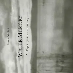 Direttamente Dal Produttore Water memory. An orphic post-mortem journey-Memoria d‘acqua un viaggio post-mortem orfico. Ediz. limitata