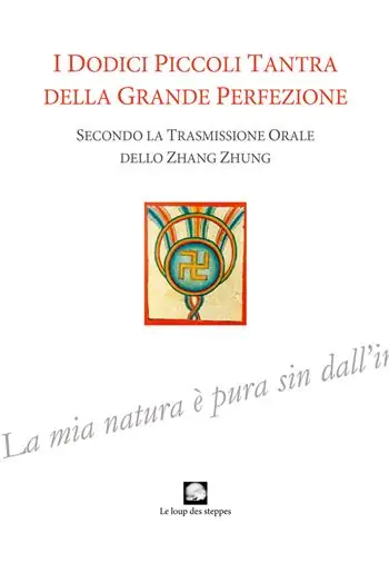 I dodici piccoli tantra della Grande Perfezione. Ediz. integrale Nuova Collezione