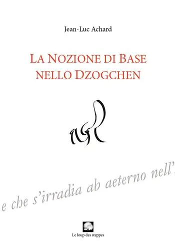 Subito Disponibile La nozione di Base nello Dzogchen. Ediz. integrale